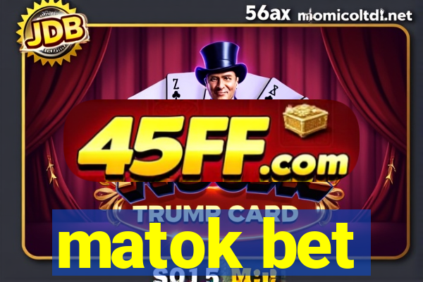 matok bet